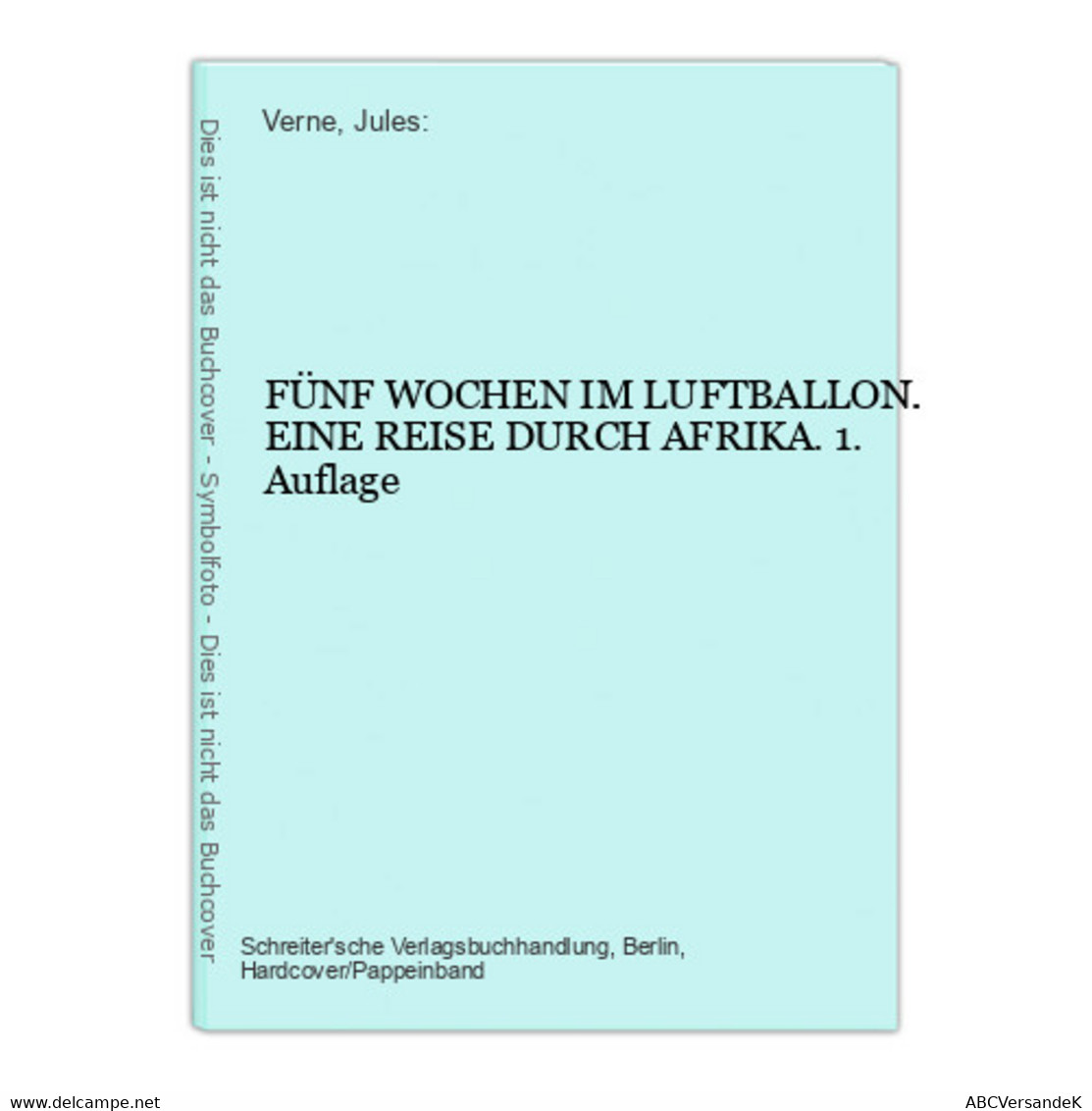 FÜNF WOCHEN IM LUFTBALLON. EINE REISE DURCH AFRIKA. 1. Auflage - Ciencia Ficción