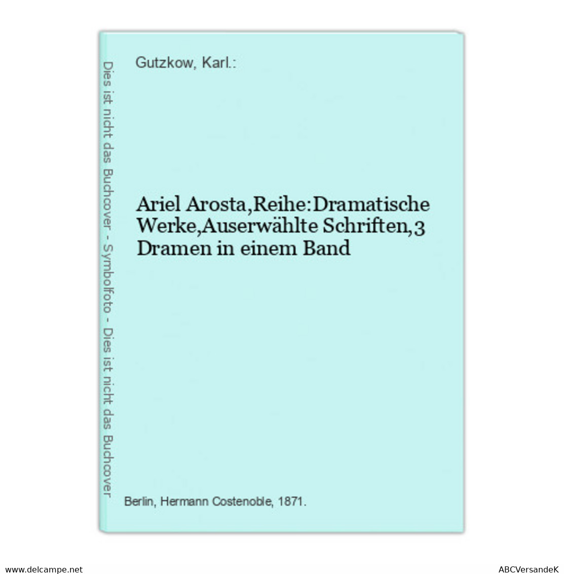 Ariel Arosta,Reihe:Dramatische Werke,Auserwählte Schriften,3 Dramen In Einem Band - Theater & Drehbücher