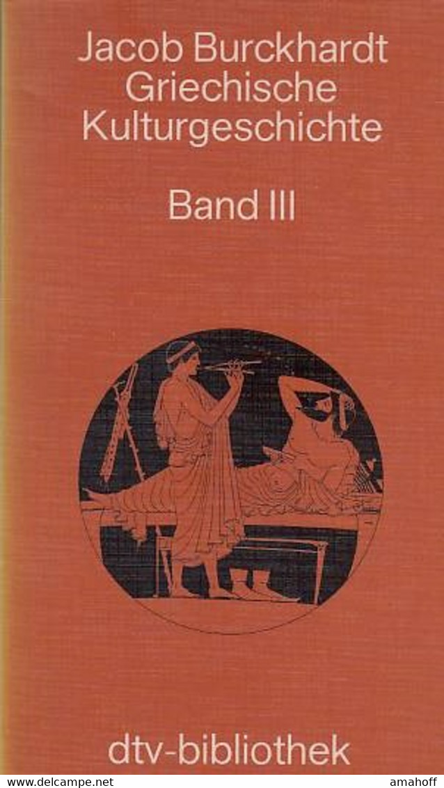 Burckhardt, Jacob: Griechische Kulturgeschichte; Teil: Bd. 3. - 3. Moderne (voor 1789)