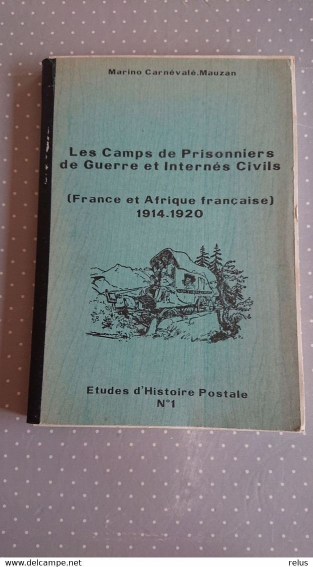 Les Camps De Prisonniers De Guerre Et Internés Civils (France Et Afrique Française) + Estimation Des Cachets 1971 - Filatelie En Postgeschiedenis