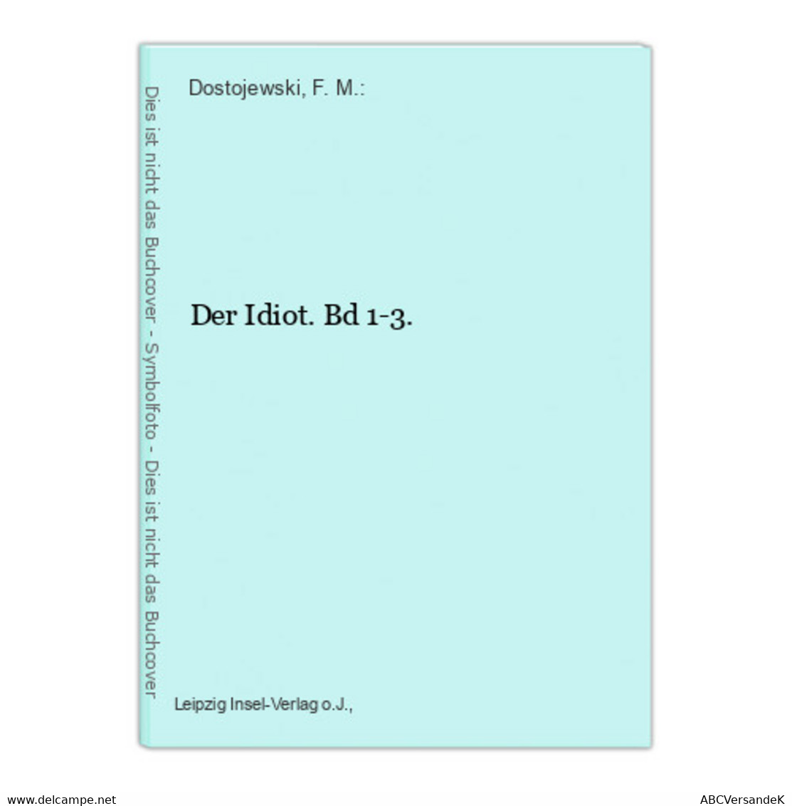 Der Idiot. Bd 1-3. - Autori Tedeschi