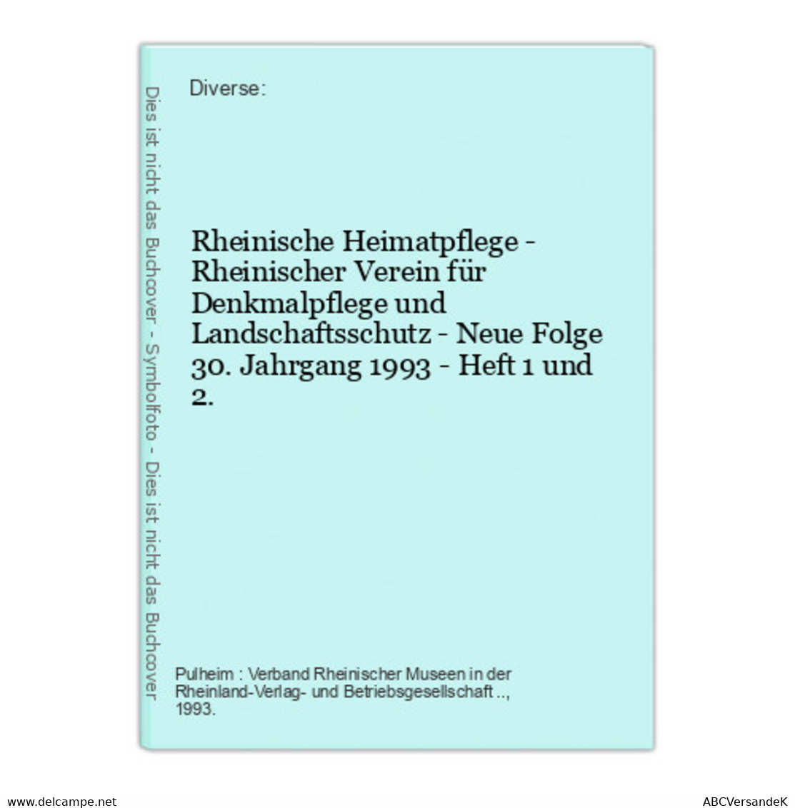 Rheinische Heimatpflege - Rheinischer Verein Für Denkmalpflege Und Landschaftsschutz - Neue Folge 30. Jahrgang - Alemania Todos