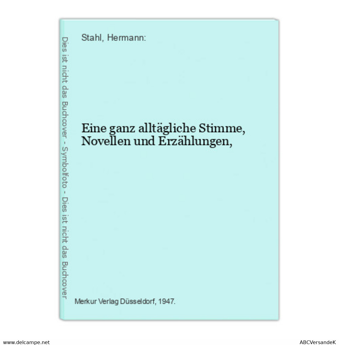 Eine Ganz Alltägliche Stimme, Novellen Und Erzählungen, - Short Fiction