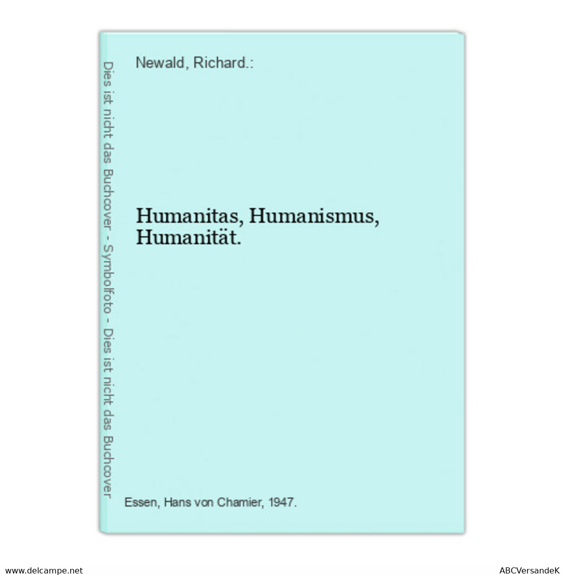 Humanitas, Humanismus, Humanität. - Philosophy