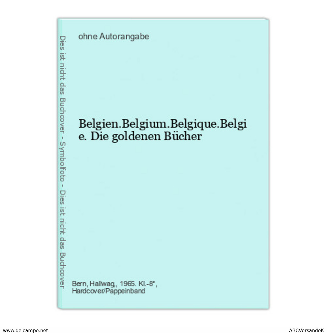 Belgien.Belgium.Belgique.Belgie. Die Goldenen Bücher - Sonstige & Ohne Zuordnung