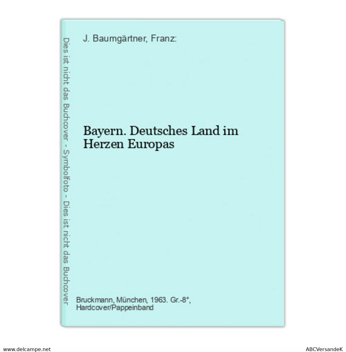 Bayern. Deutsches Land Im Herzen Europas - Alemania Todos