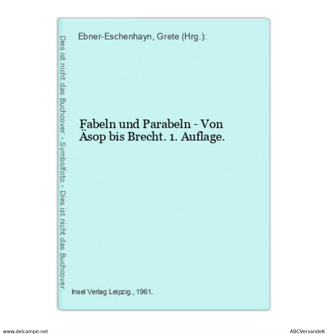 Fabeln Und Parabeln - Von Äsop Bis Brecht. 1. Auflage. - Sagen En Legendes