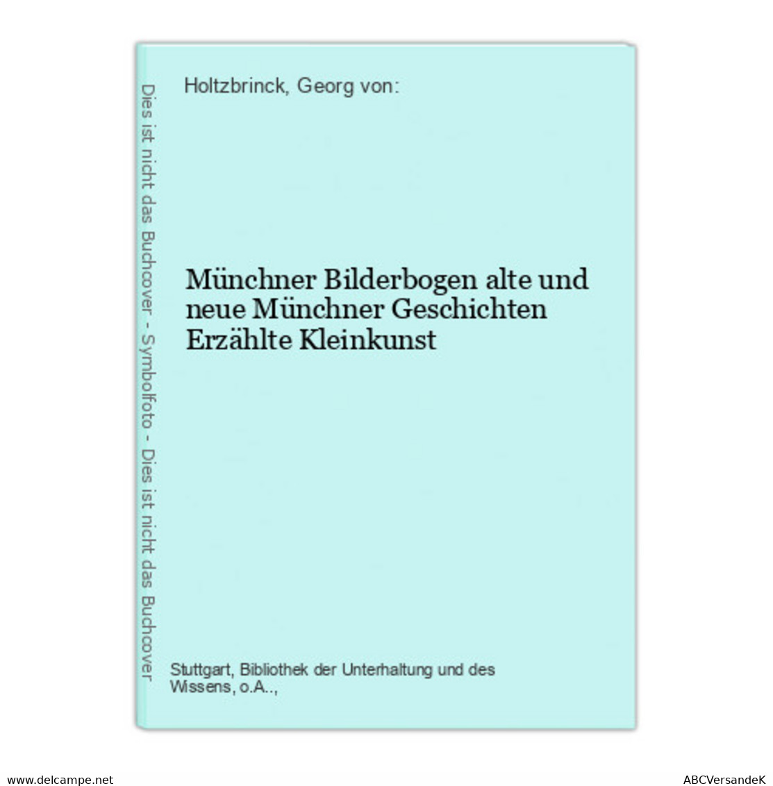 Münchner Bilderbogen Alte Und Neue Münchner Geschichten Erzählte Kleinkunst - Short Fiction