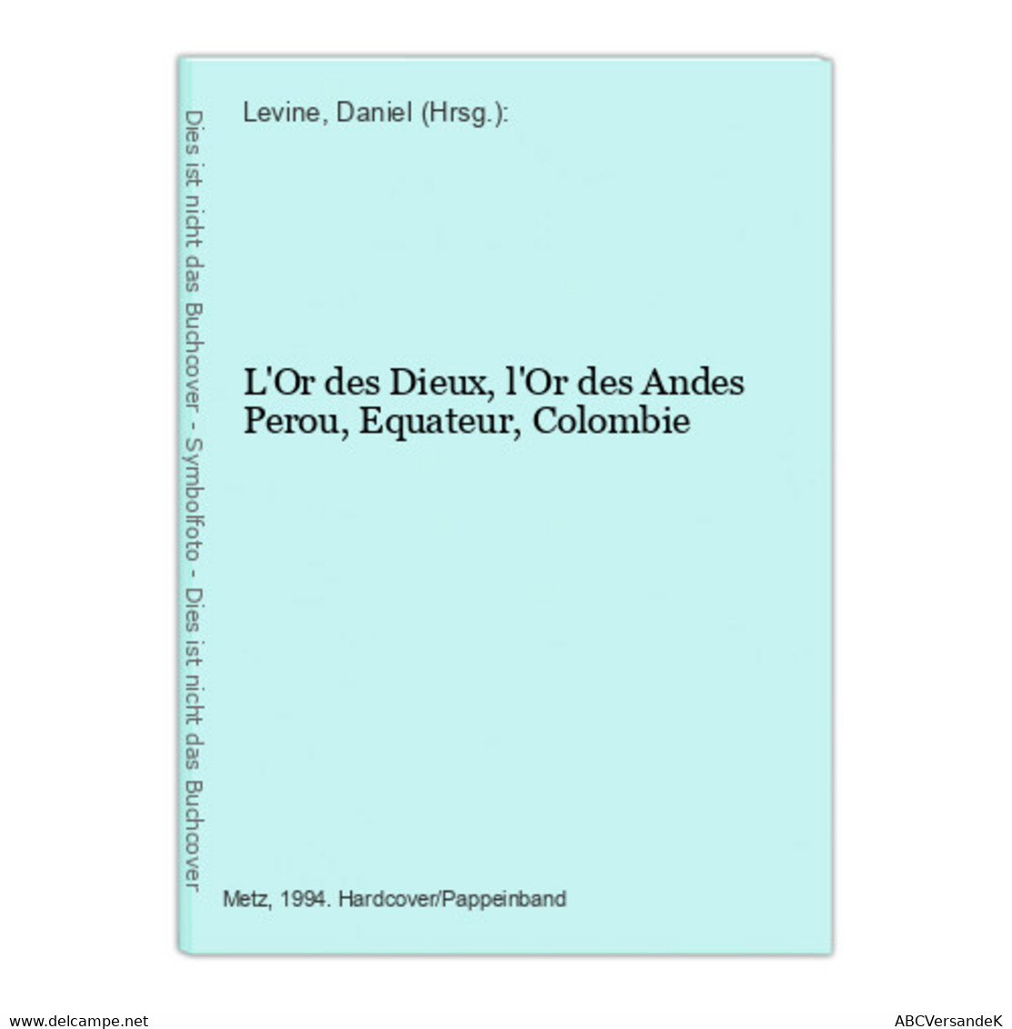 L'Or Des Dieux, L'Or Des Andes Perou, Equateur, Colombie - América