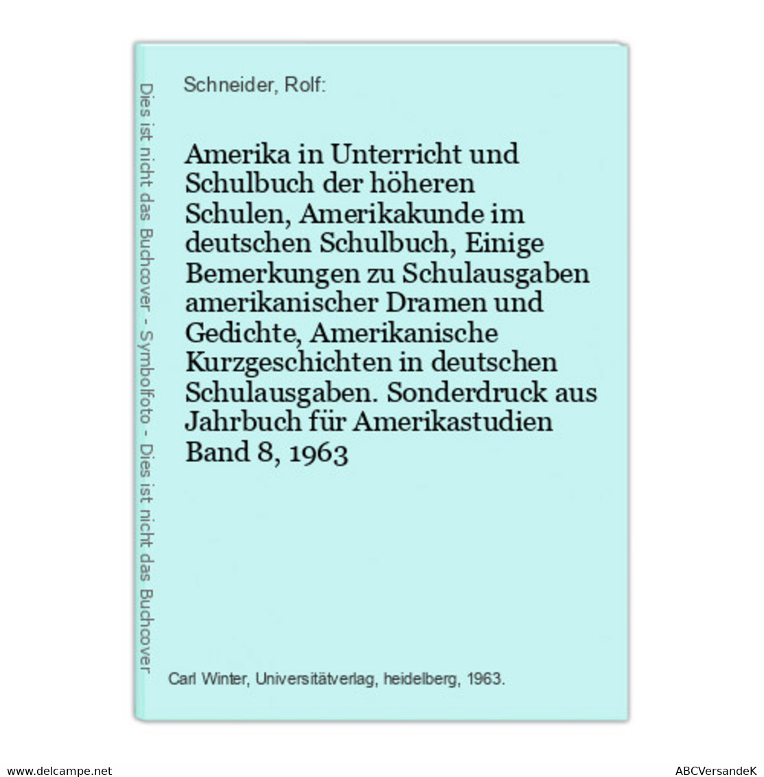 Amerika In Unterricht Und Schulbuch Der Höheren Schulen, Amerikakunde Im Deutschen Schulbuch, Einige Bemerkung - América