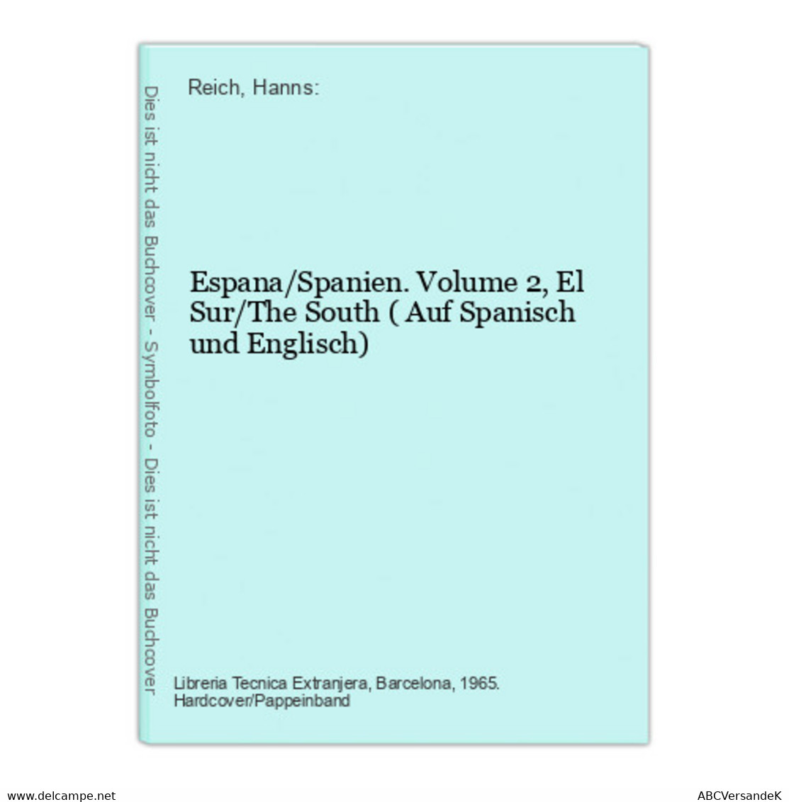 Espana/Spanien. Volume 2, El Sur/The South ( Auf Spanisch Und Englisch) - Sonstige & Ohne Zuordnung