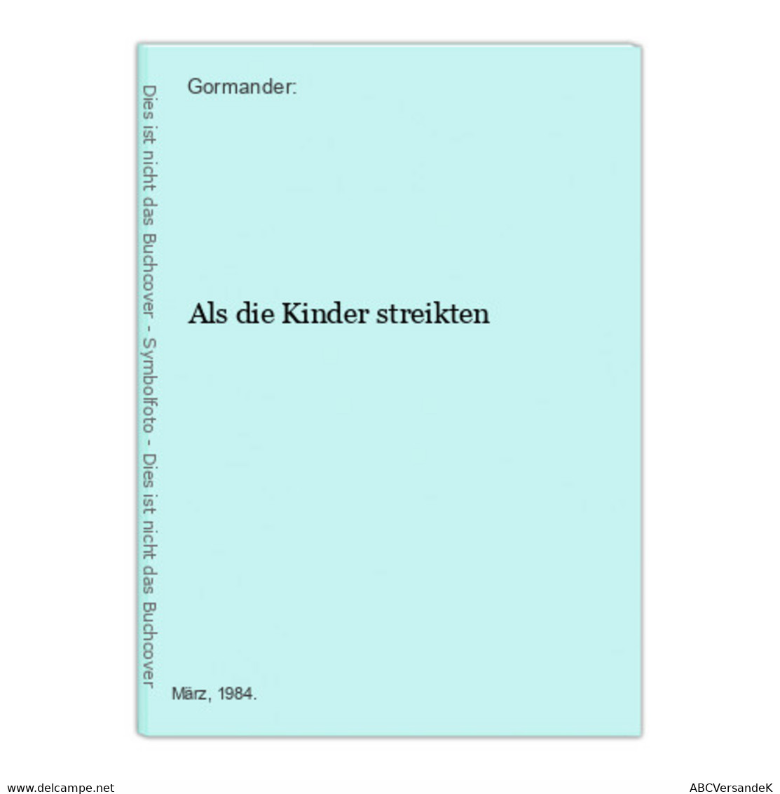 Als Die Kinder Streikten - Sonstige & Ohne Zuordnung