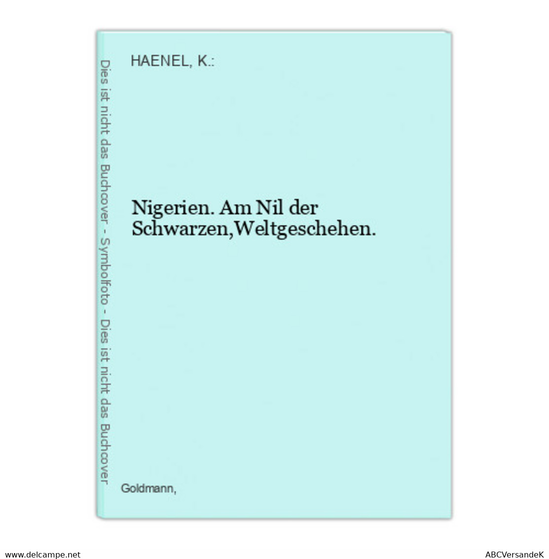 Nigerien. Am Nil Der Schwarzen,Weltgeschehen. - Africa