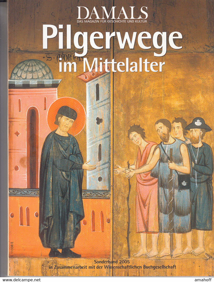 Pilgerwege Im Mittelalter. Sonderband Der Zeitschrift Damals. Magazin Für Geschichte Und Kultur. Herausgegeben - 2. Mittelalter