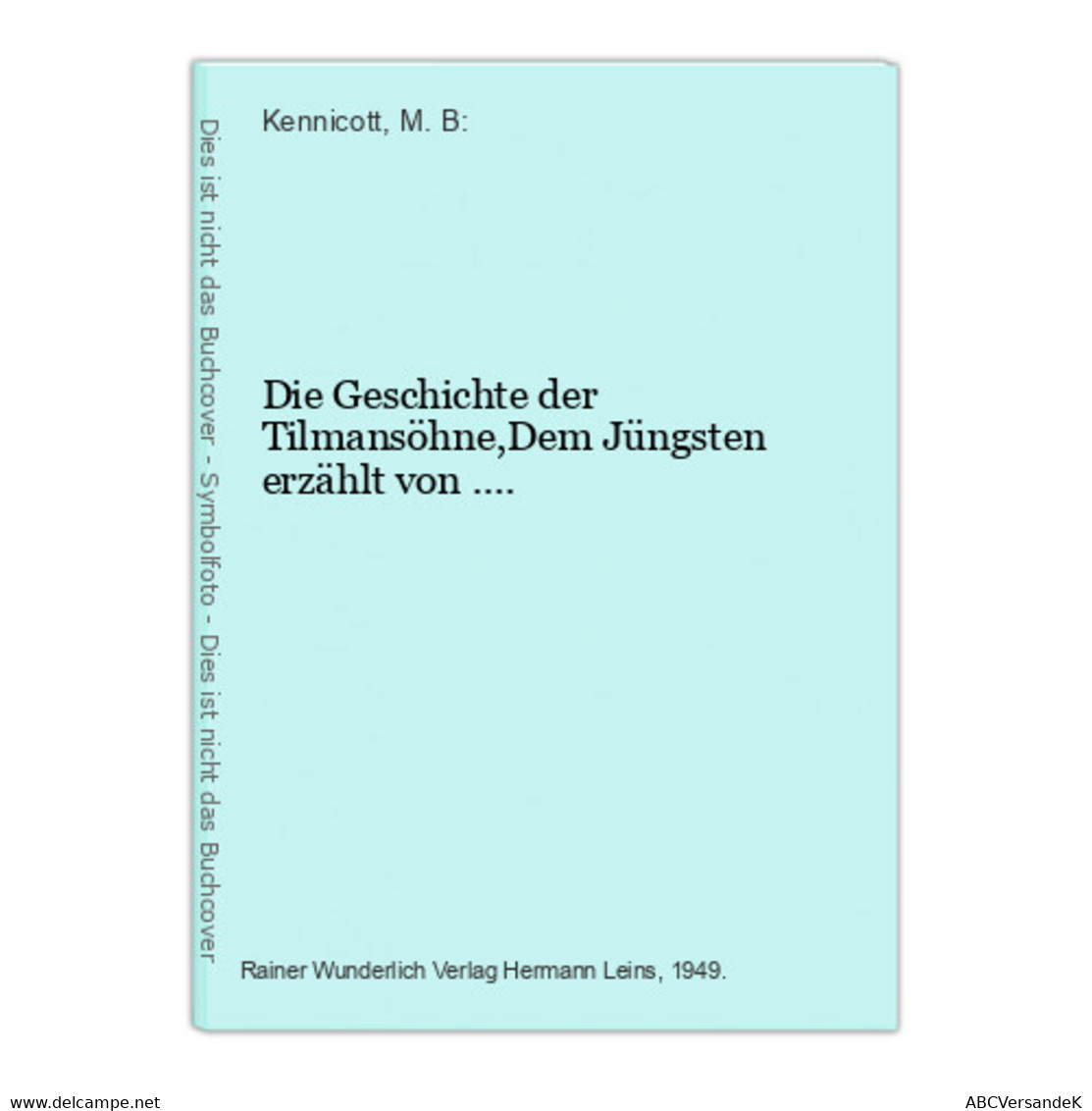 Die Geschichte Der Tilmansöhne,Dem Jüngsten Erzählt Von .... - Biographien & Memoiren