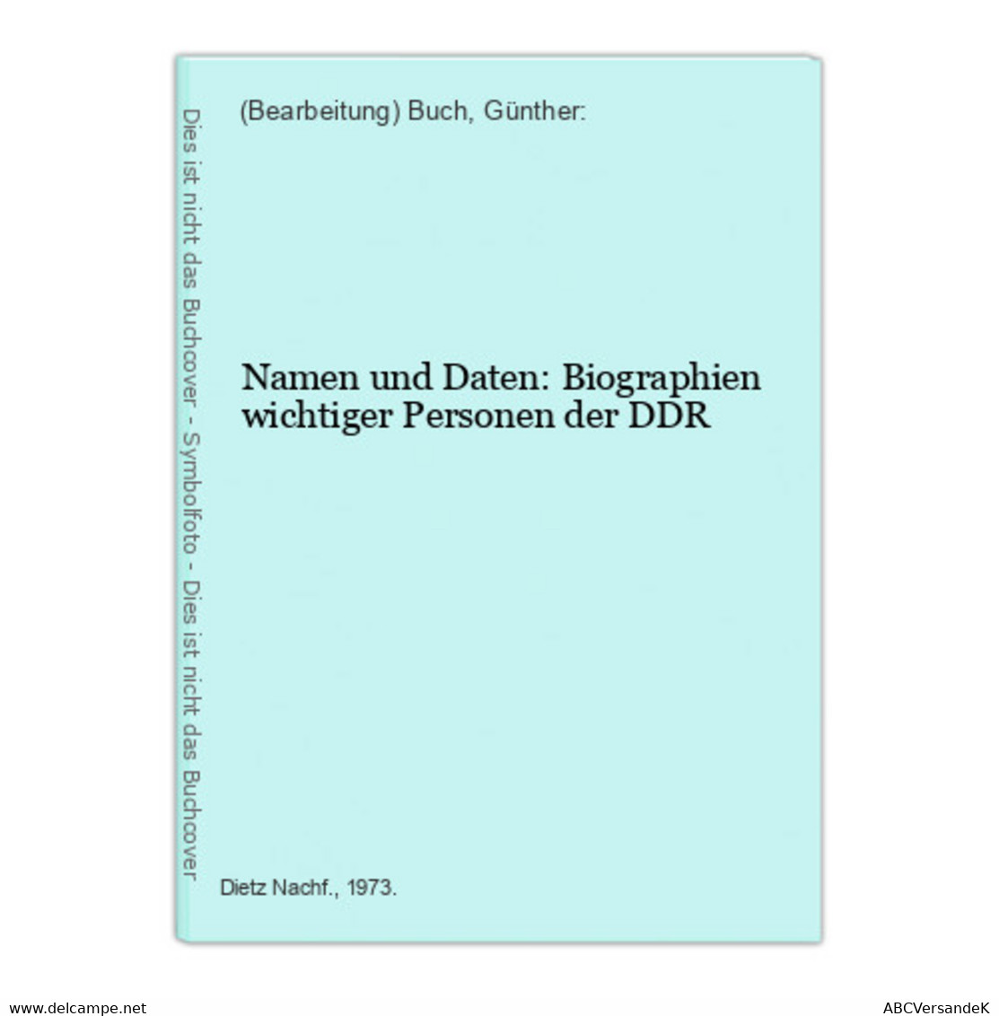 Namen Und Daten: Biographien Wichtiger Personen Der DDR - Biographien & Memoiren