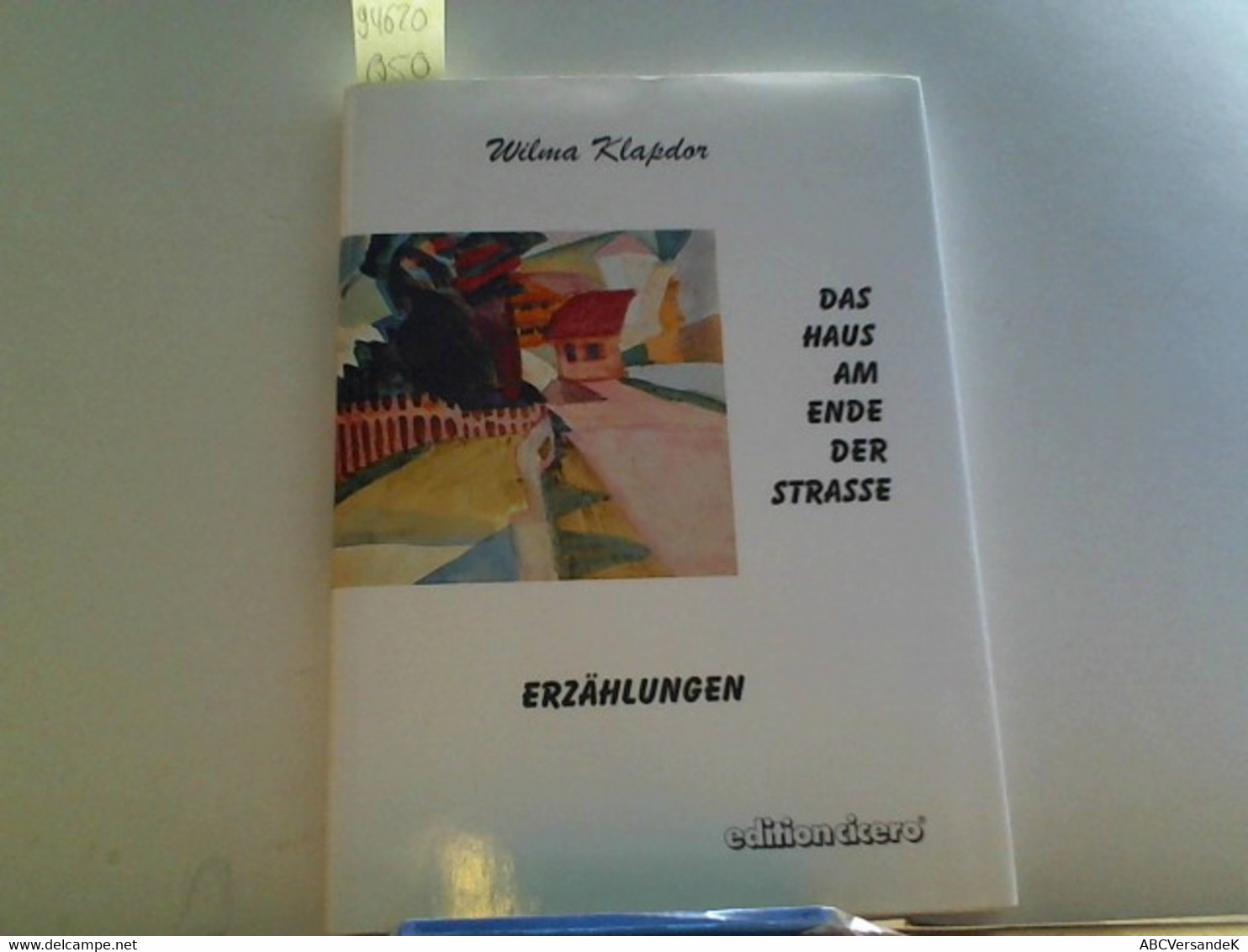 Das Haus Am Ende Der Strasse. Erzählungen. - Autores Alemanes