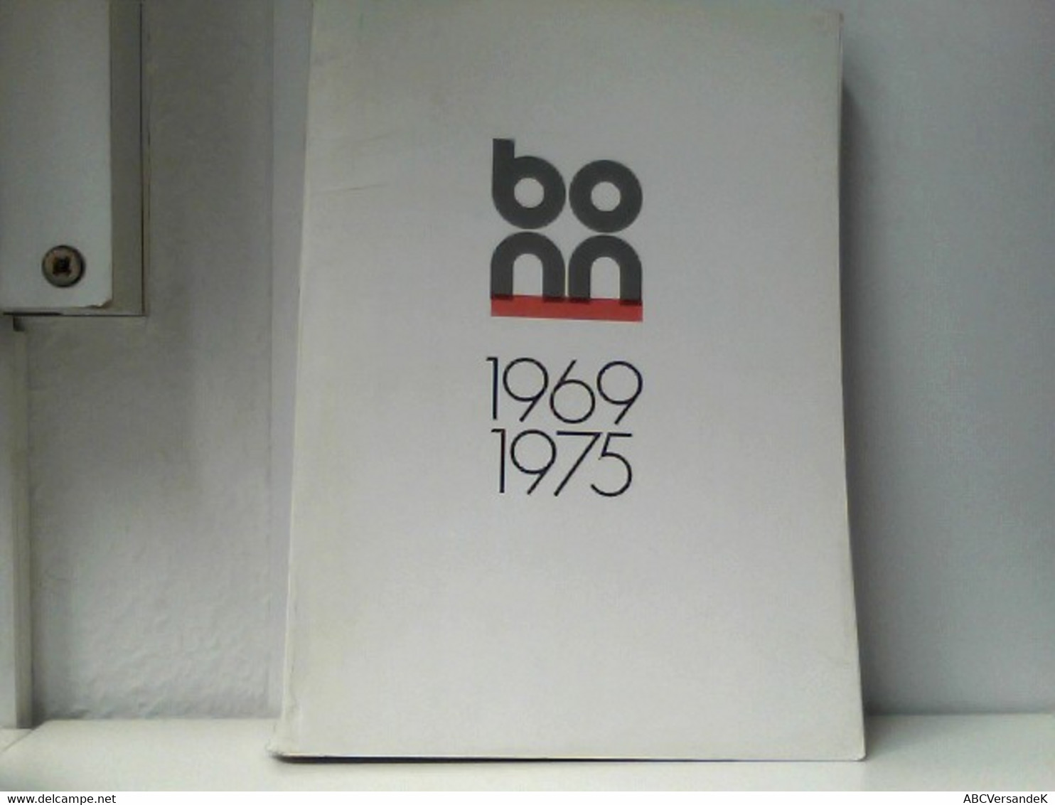 Bonn 1969-1975 (Bericht Der Stadtverwaltung Bonn) - Alemania Todos