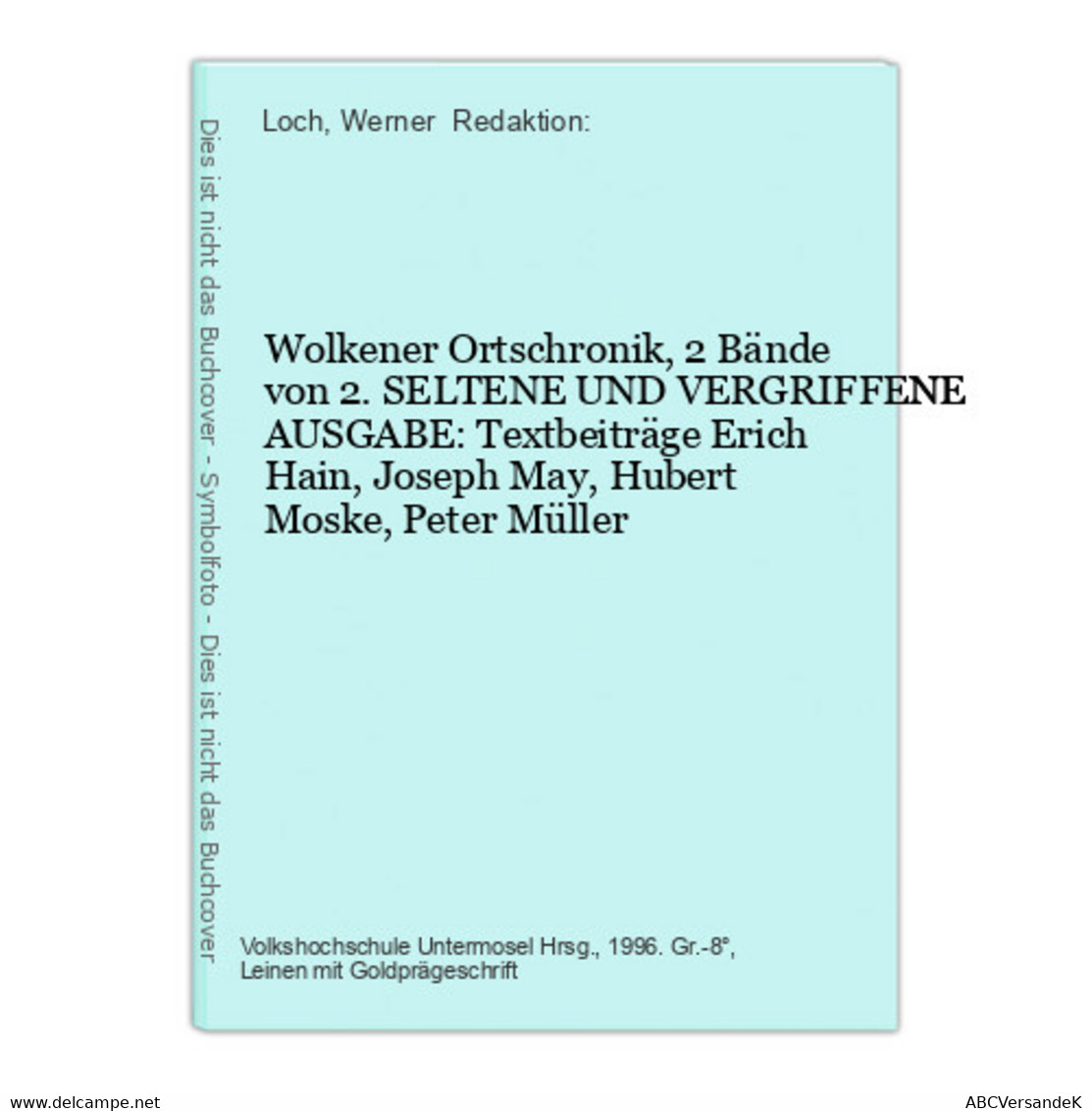 Wolkener Ortschronik, 2 Bände Von 2. SELTENE UND VERGRIFFENE AUSGABE: Textbeiträge Erich Hain, Joseph May, Hub - Duitsland
