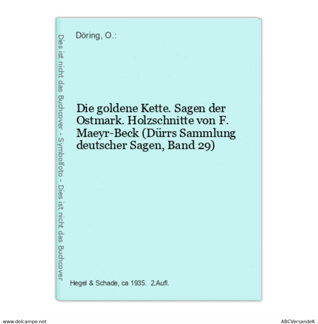 Die Goldene Kette. Sagen Der Ostmark. Holzschnitte Von F. Maeyr-Beck (Dürrs Sammlung Deutscher Sagen, Band 29) - Tales & Legends