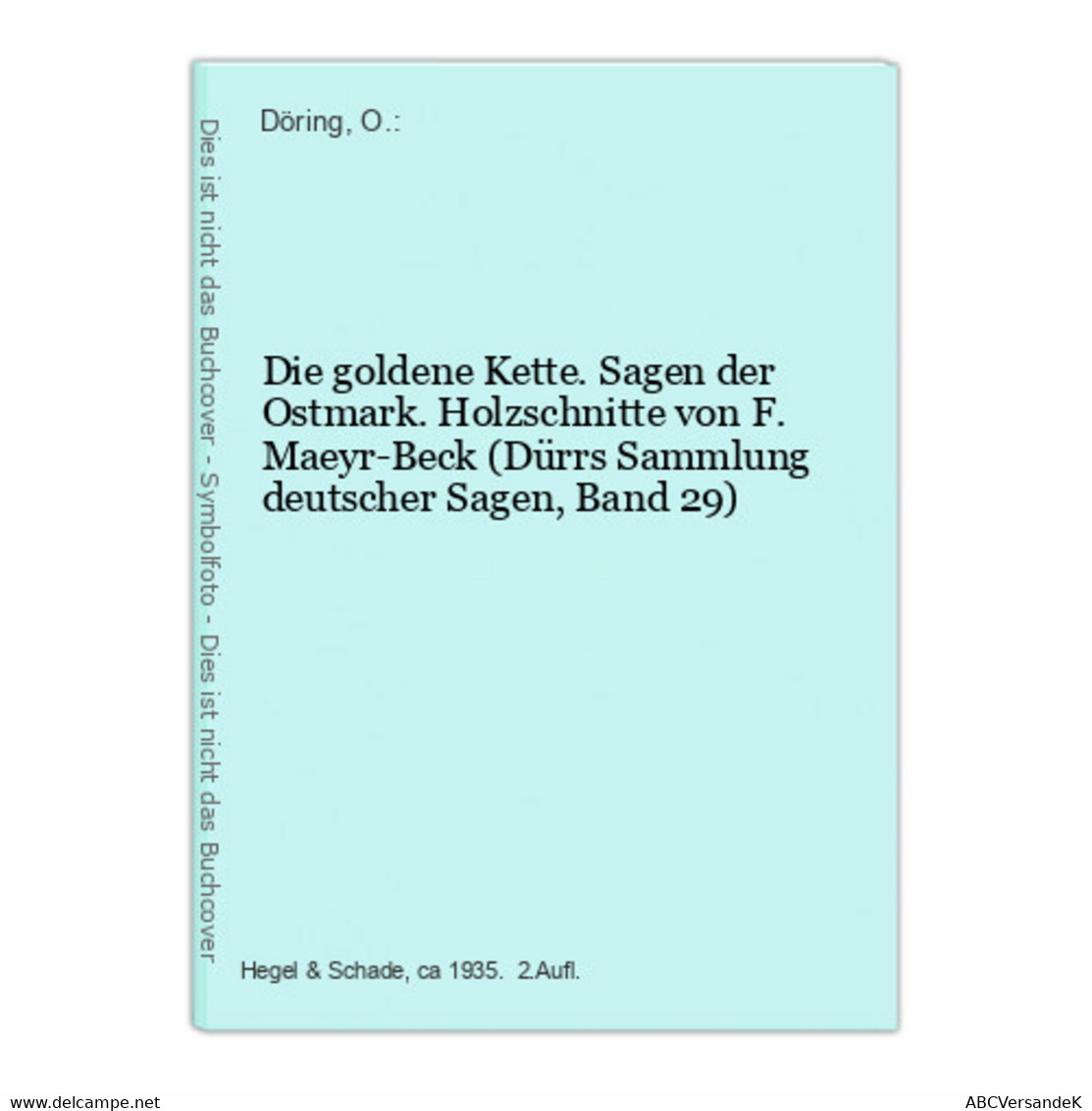 Die Goldene Kette. Sagen Der Ostmark. Holzschnitte Von F. Maeyr-Beck (Dürrs Sammlung Deutscher Sagen, Band 29) - Cuentos & Legendas