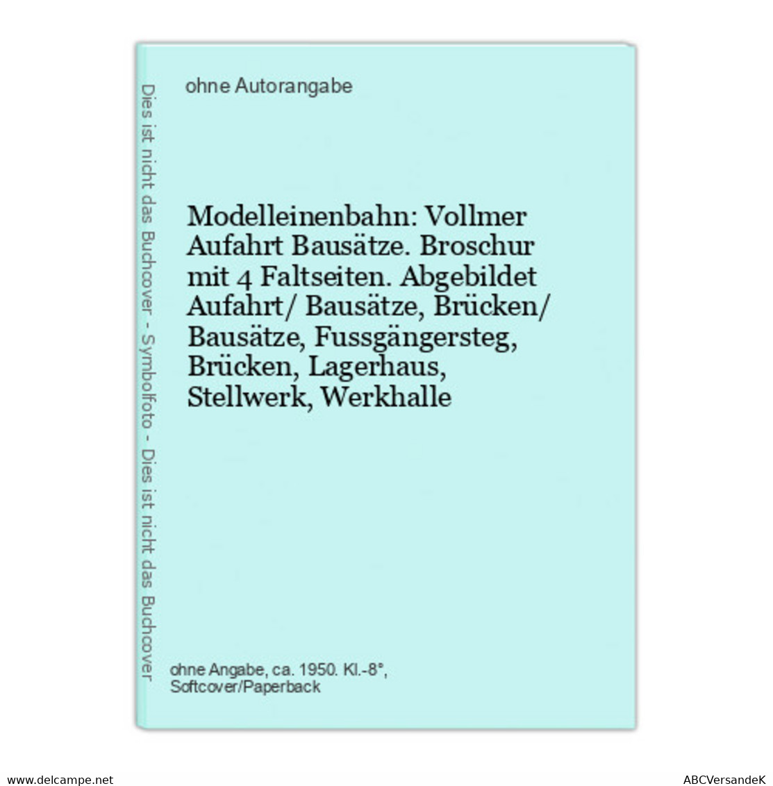 Modelleinenbahn: Vollmer Aufahrt Bausätze. Broschur Mit 4 Faltseiten. Abgebildet Aufahrt/ Bausätze, Brücken/ B - Verkehr