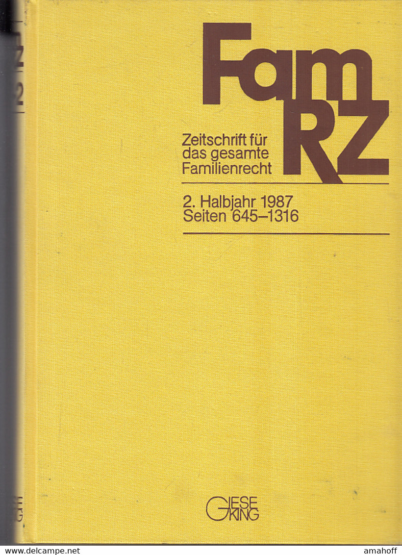 FamRZ : Zeitschrift Für Das Gesamte Familienrecht. 2. Halbjahr 1987, 33. Jahrgang. - Diritto