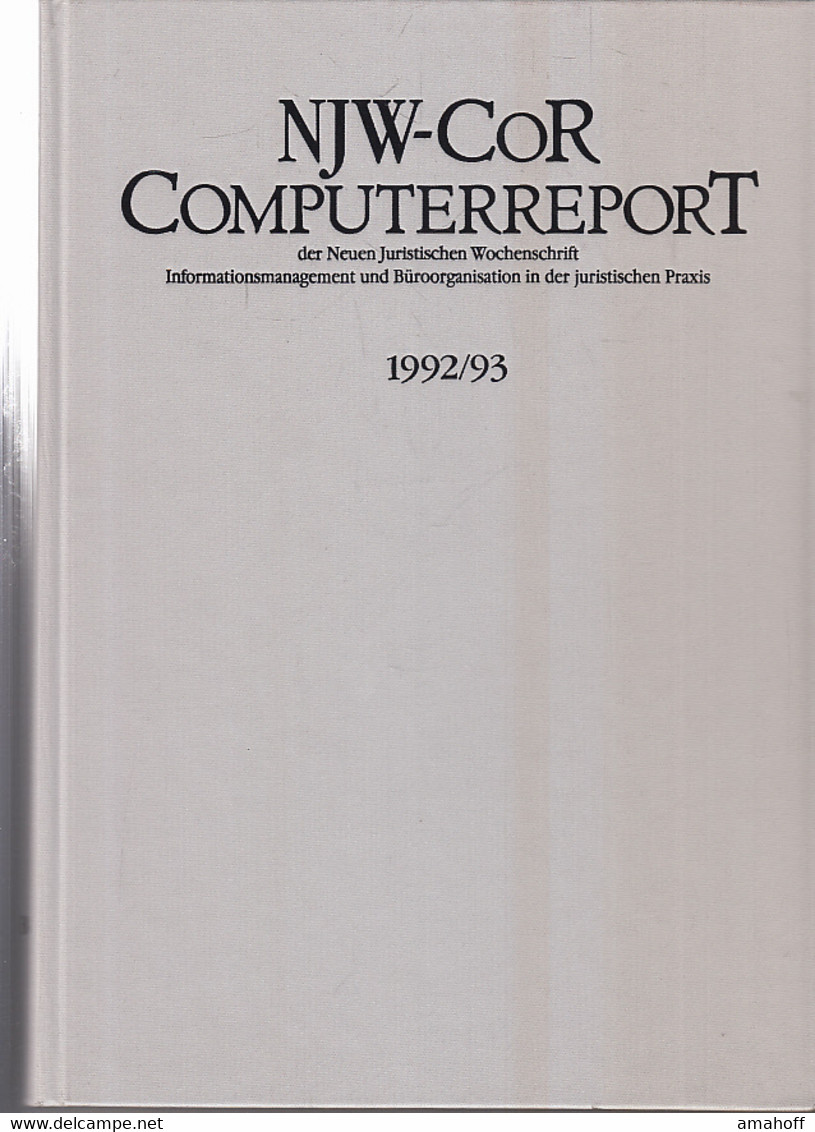 NJW-CoR. Computerreport Der Neuen Juristischen Wochenschrift Jahrgang 1992/1993 - Law
