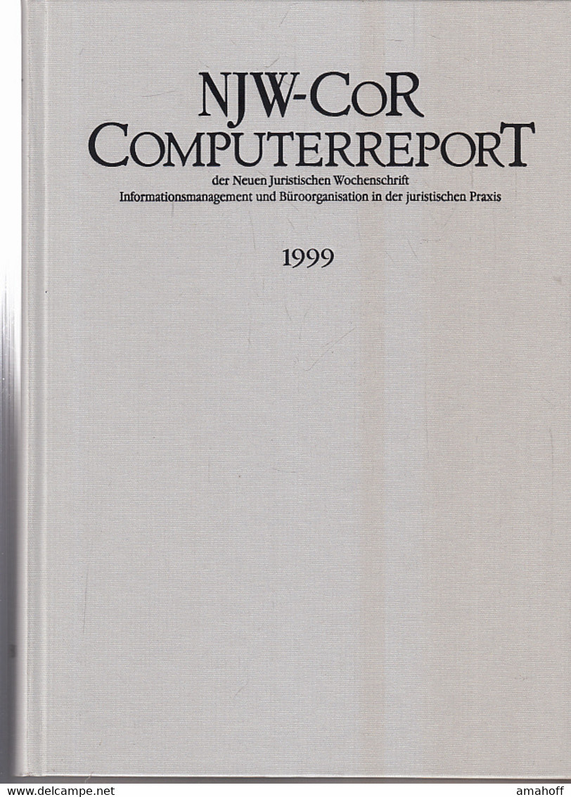 NJW-CoR. Computerreport Der Neuen Juristischen Wochenschrift Jahrgang 1999 - Law