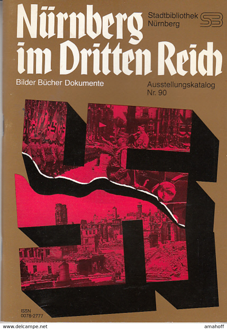 Nürnberg Im Dritten Reich- Bilder -Bücher Dokumente- Ausstellungskatalog Nr. 90- - 5. Zeit Der Weltkriege