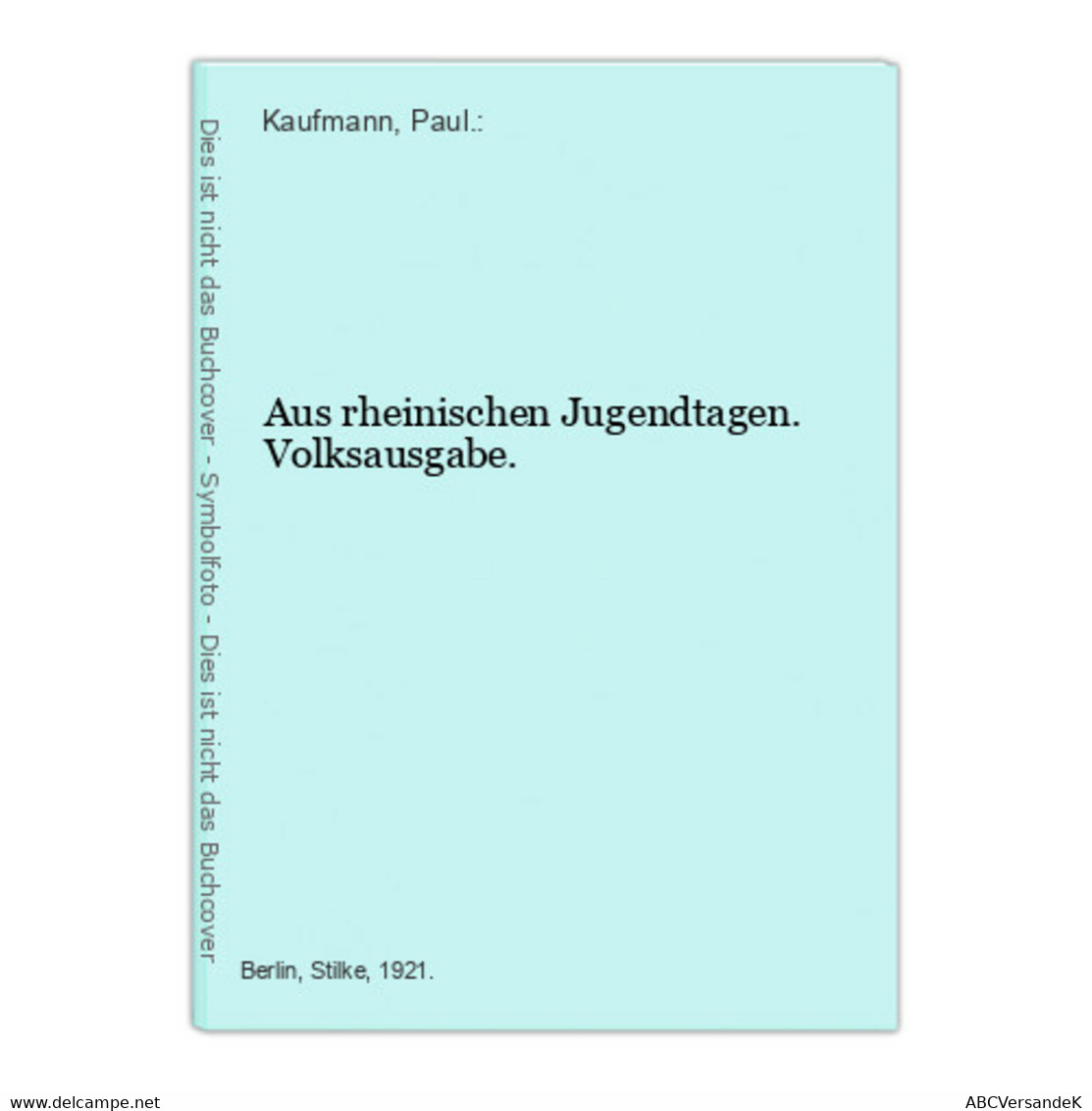 Aus Rheinischen Jugendtagen. Volksausgabe. - Alemania Todos