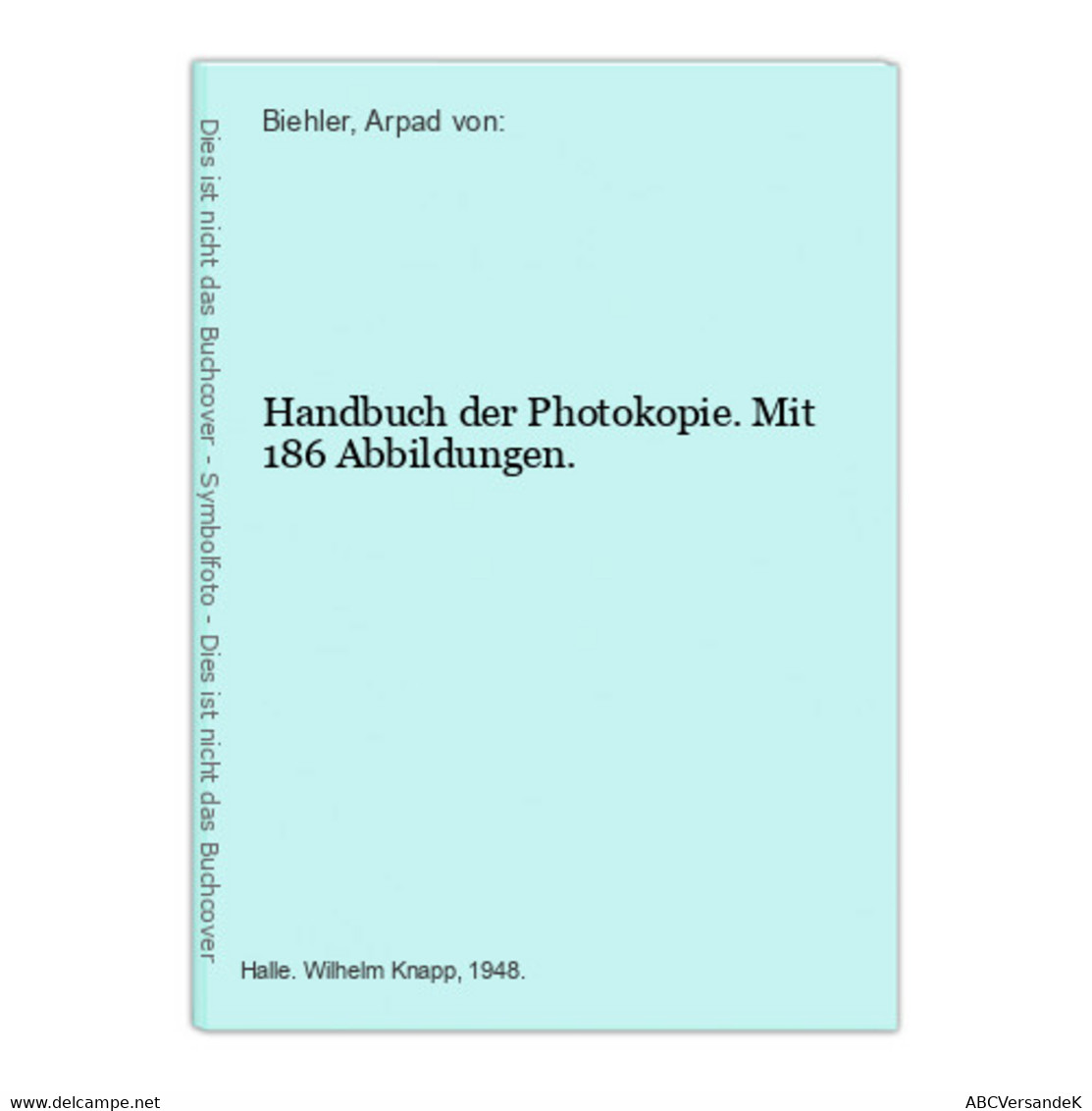 Handbuch Der Photokopie. Mit 186 Abbildungen. - Photographie