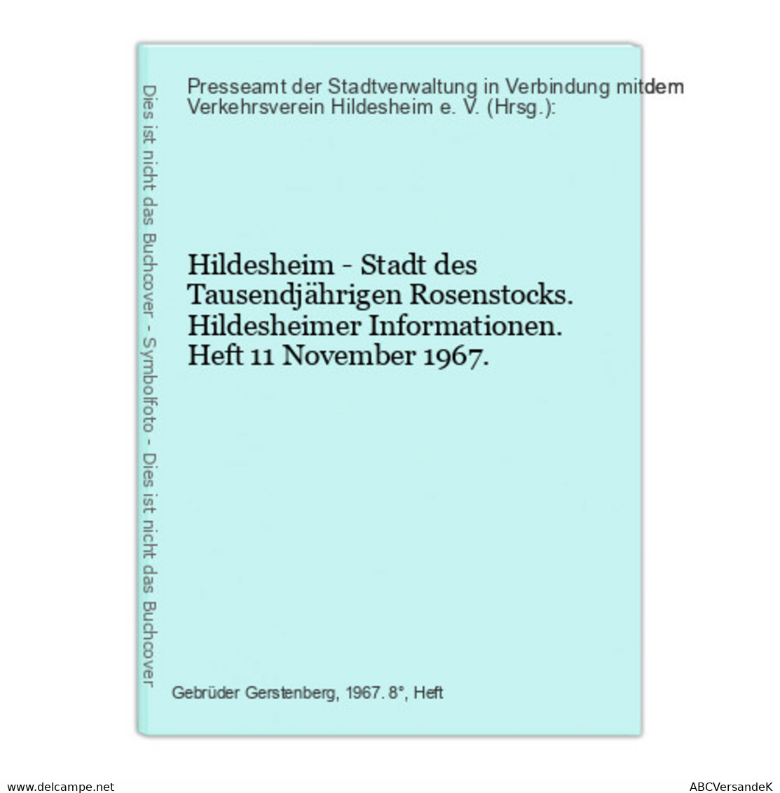 Hildesheim - Stadt Des Tausendjährigen Rosenstocks. Hildesheimer Informationen. Heft 11 November 1967. - Alemania Todos