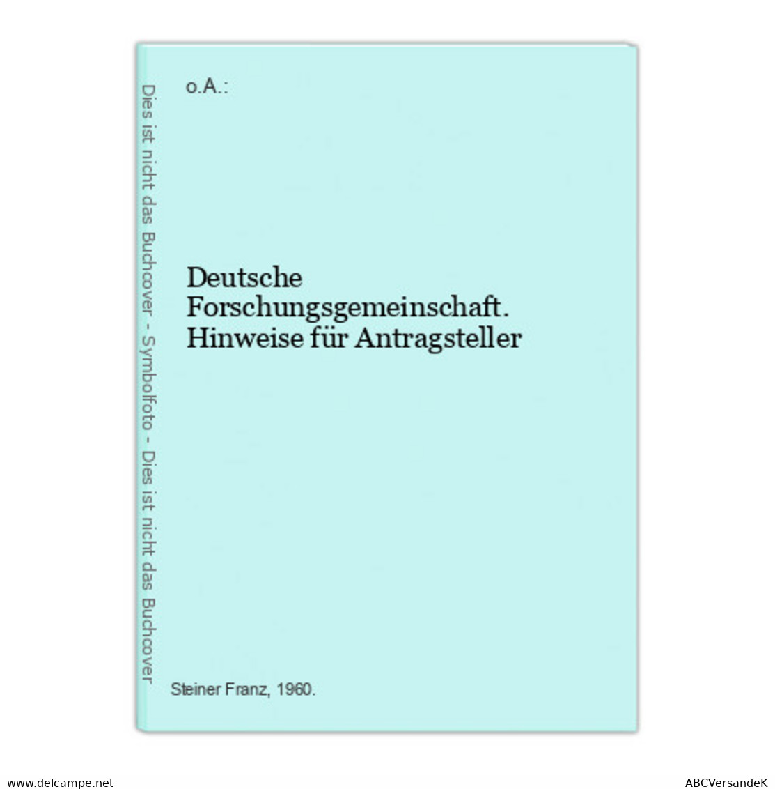 Deutsche Forschungsgemeinschaft. Hinweise Für Antragsteller - Rarità