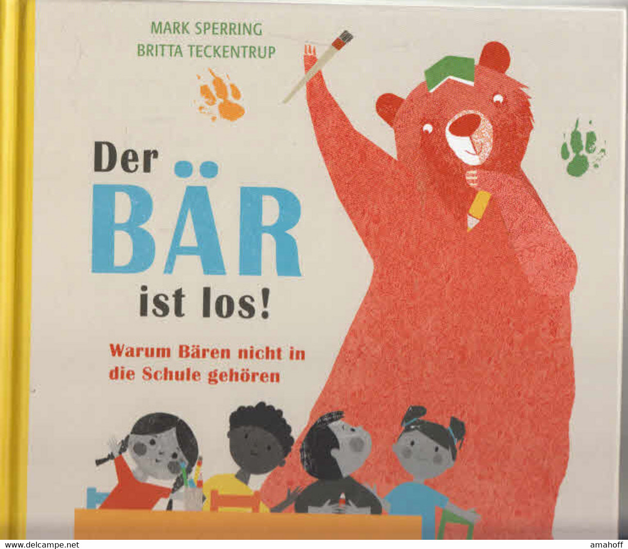 Der Bär Ist Los! : Warum Bären Nicht In Die Schule Gehören. - Sonstige & Ohne Zuordnung