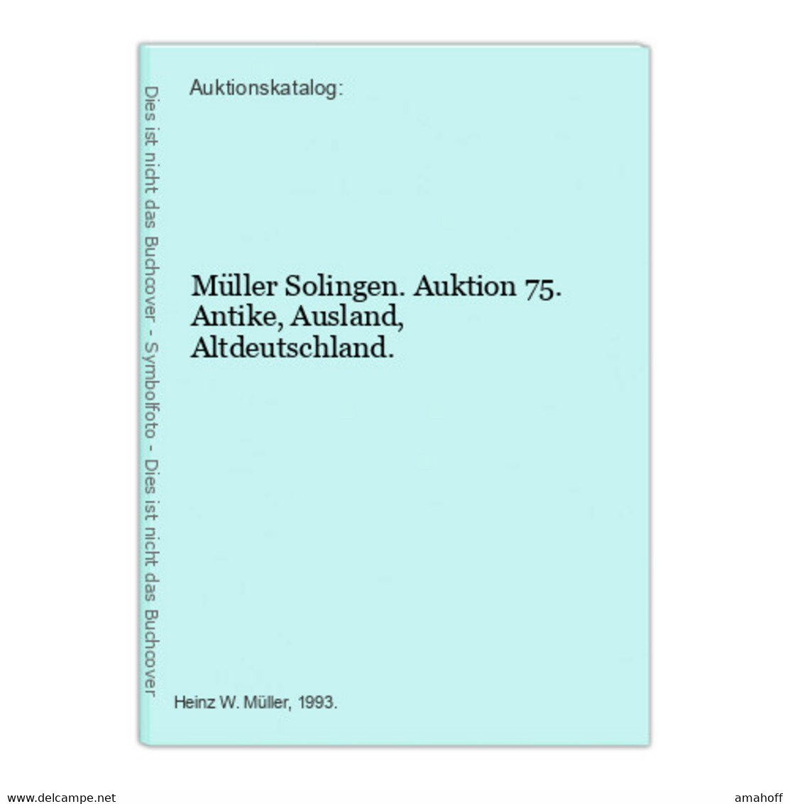 Müller Solingen. Auktion 75. Antike, Ausland, Altdeutschland. - 3. Moderne (voor 1789)