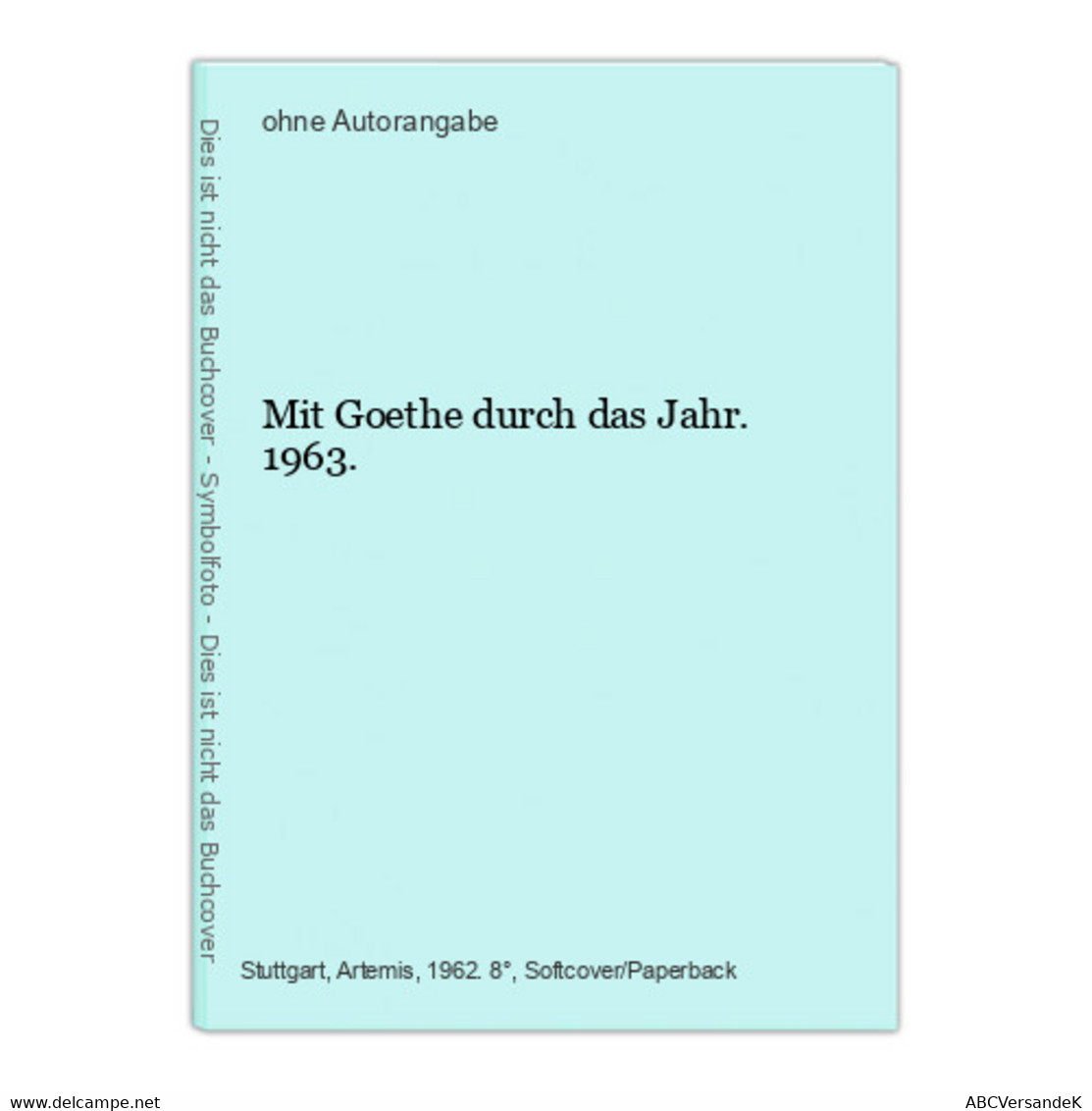 Mit Goethe Durch Das Jahr. 1963. - Calendriers
