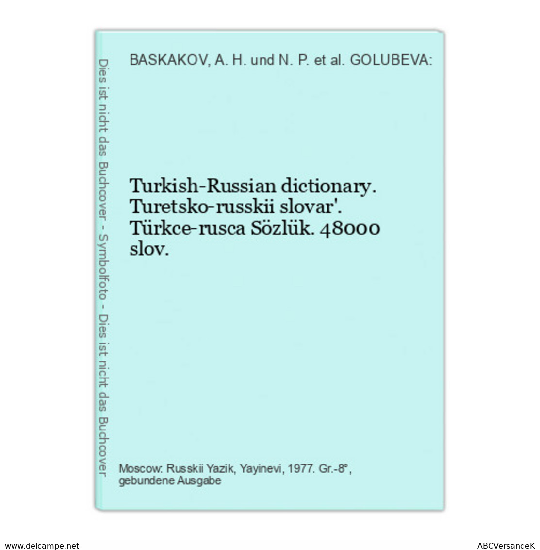 Turkish-Russian Dictionary. Turetsko-russkii Slovar'. Türkce-rusca Sözlük. 48000 Slov. - Léxicos