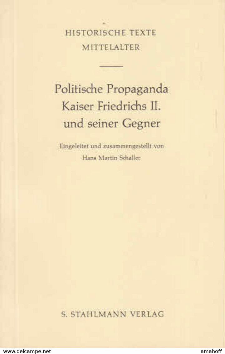 Politische Propaganda Kaiser Friedrichs II. Und Seiner Gegner. Historische Texte Mittelalter. Text In Lateinis - 2. Mittelalter