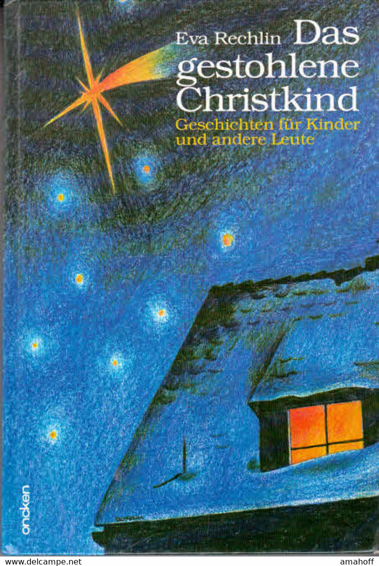 Das Gestohlene Christkind : Geschichten Für Kinder Und Andere Leute. - Sonstige & Ohne Zuordnung