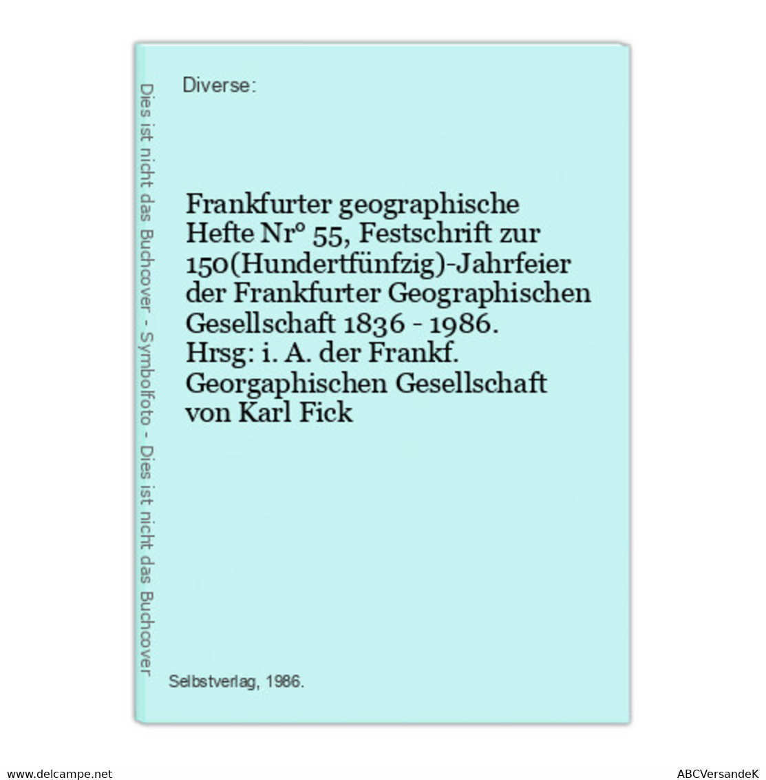 Frankfurter Geographische Hefte Nr° 55, Festschrift Zur 150(Hundertfünfzig)-Jahrfeier Der Frankfurter Geograph - Hesse