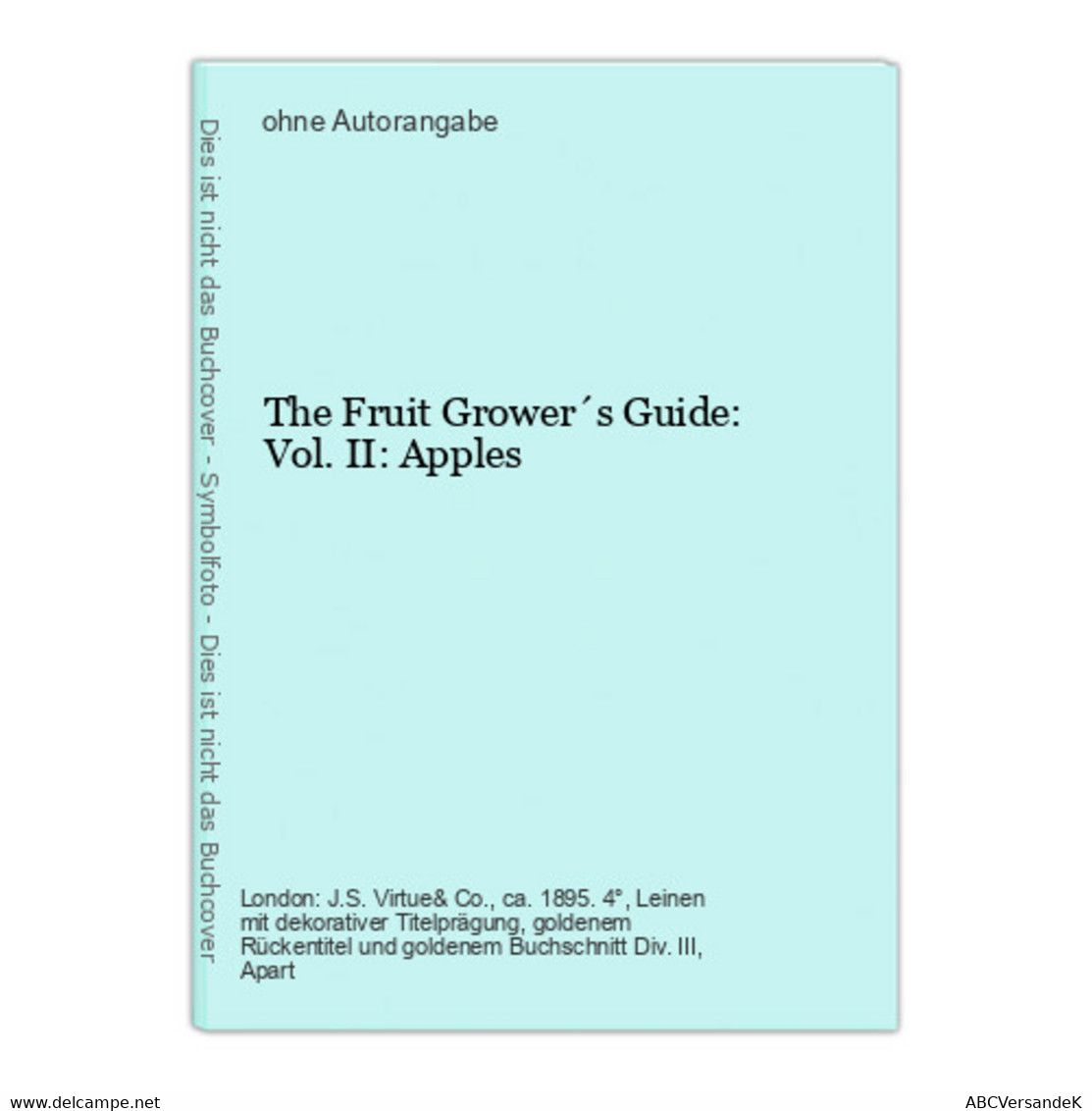 The Fruit Grower's Guide: Vol. II: Apples - Botanik