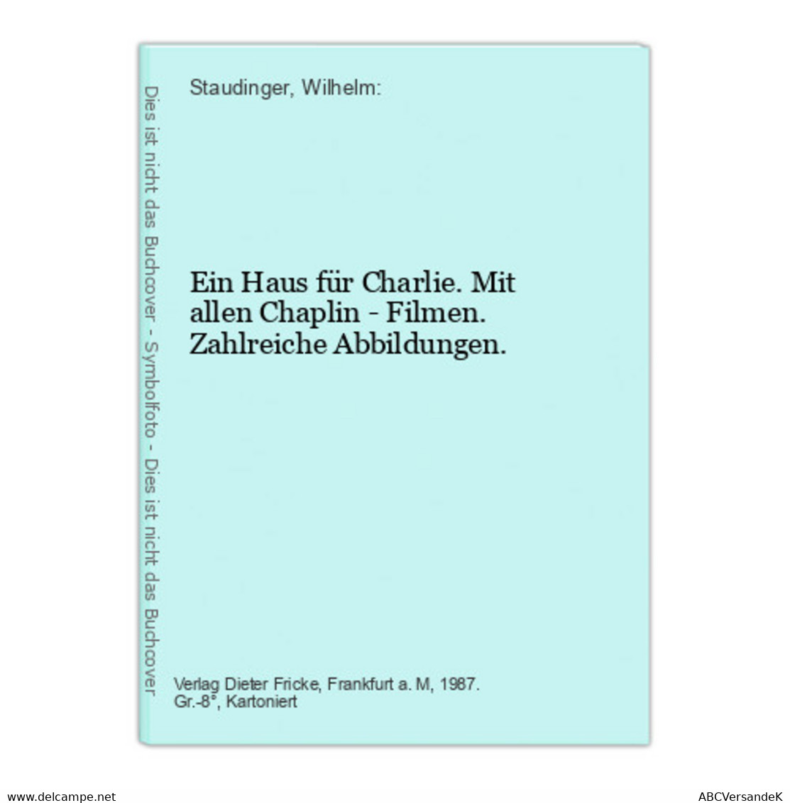 Ein Haus Für Charlie. Mit Allen Chaplin - Filmen. Zahlreiche Abbildungen. - Film