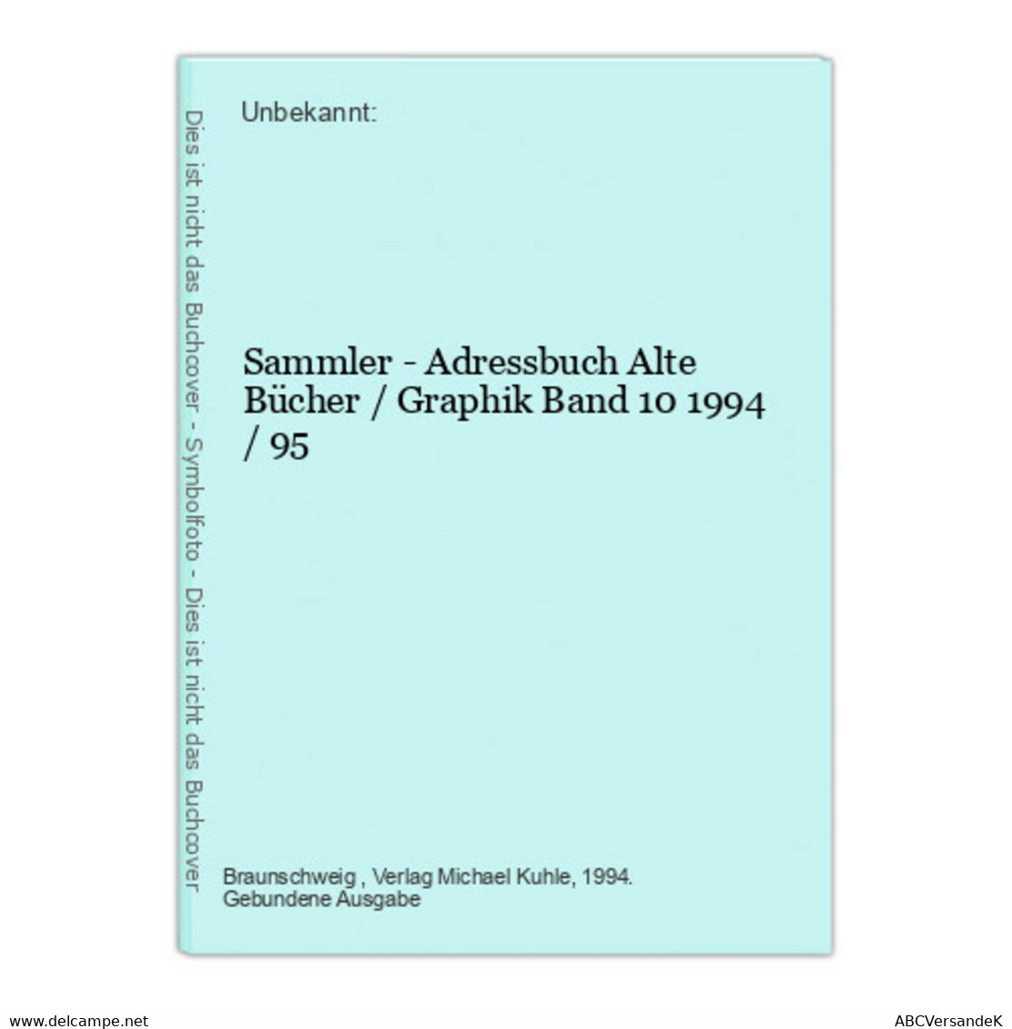 Sammler - Adressbuch Alte Bücher / Graphik Band 10 1994 / 95 - Rare