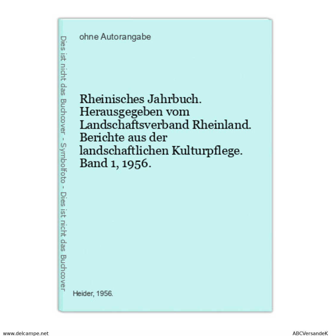 Rheinisches Jahrbuch. Herausgegeben Vom Landschaftsverband Rheinland. Berichte Aus Der Landschaftlichen Kultur - Alemania Todos