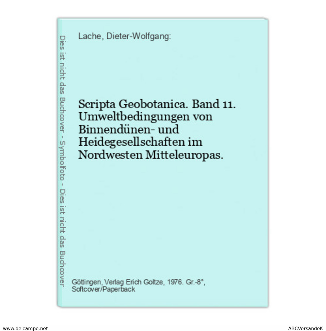 Scripta Geobotanica. Band 11. Umweltbedingungen Von Binnendünen- Und Heidegesellschaften Im Nordwesten Mittele - Nature