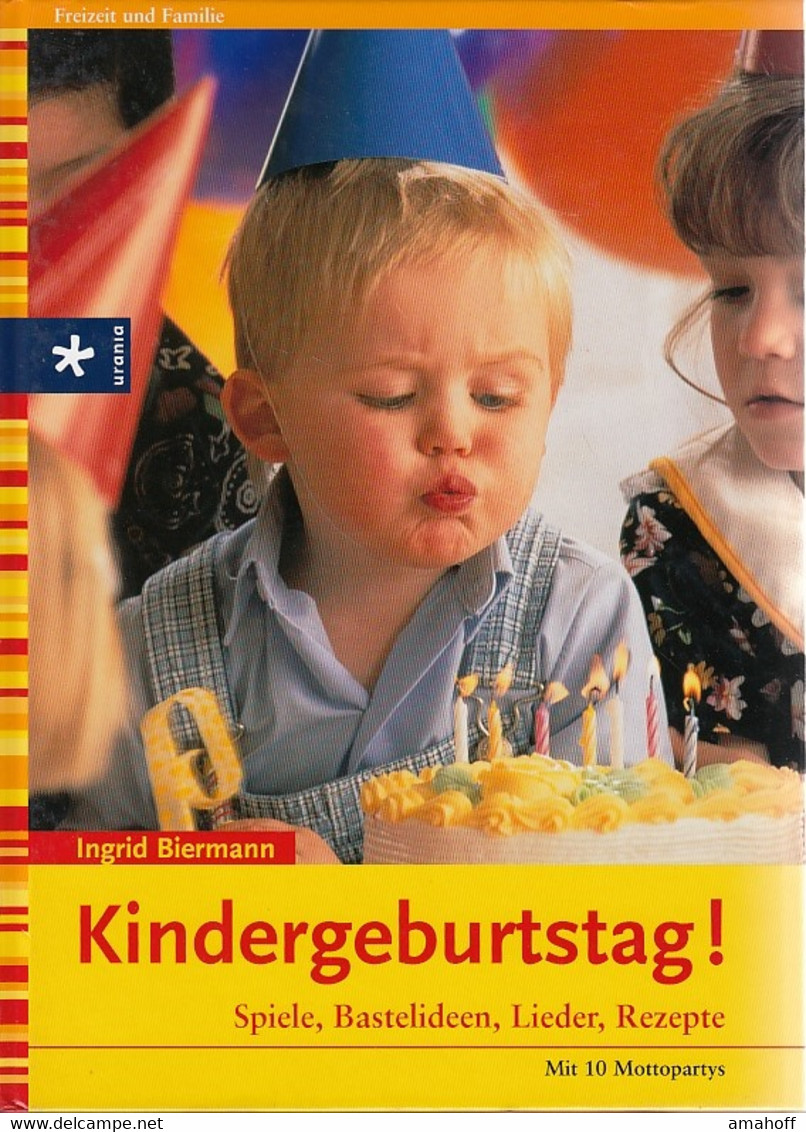 Kindergeburtstag!: Spiele, Bastelideen, Lieder, Rezepte. Mit 10 Mottopartys - Sonstige & Ohne Zuordnung