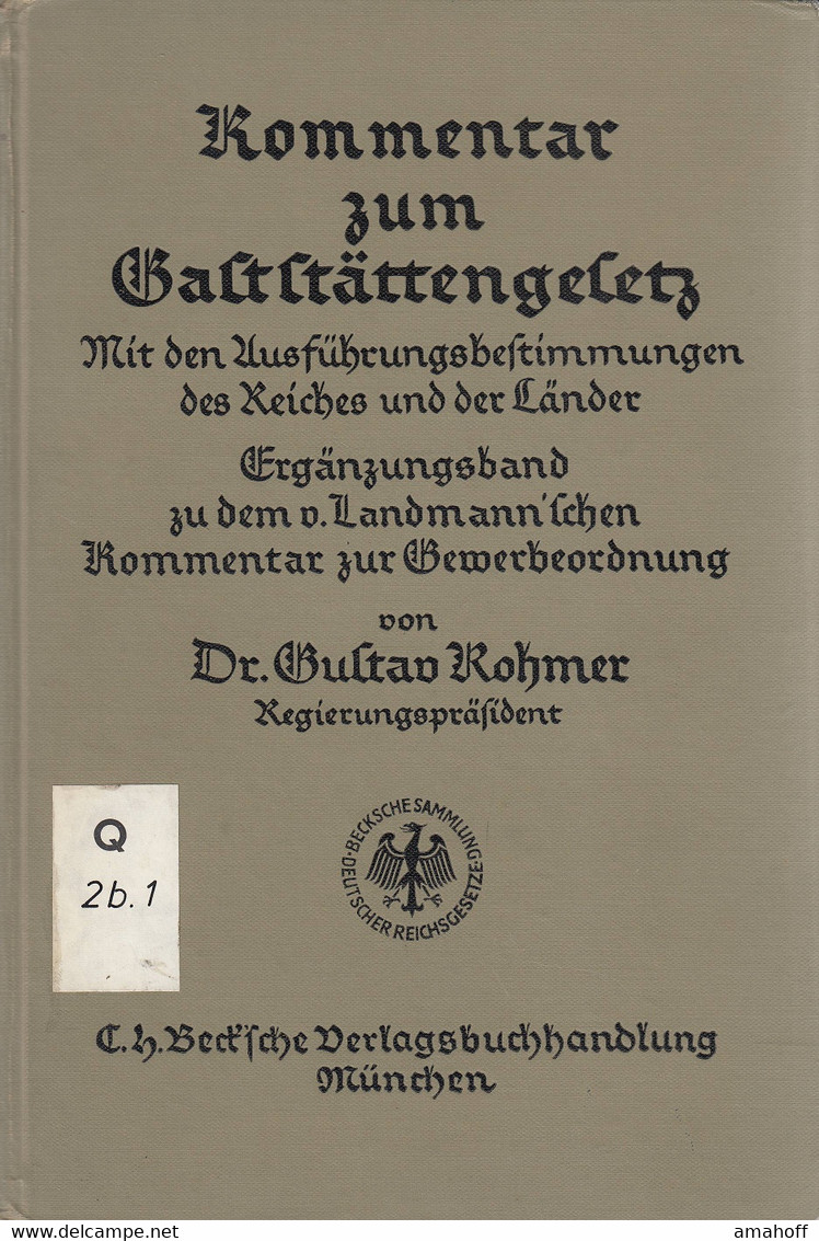 Das Gaststättengesetz Vom 28. April 1930 Mit Den Aus-, Durchführungs- Und Vollzugsverordnungen Des Reiches Und - Rechten