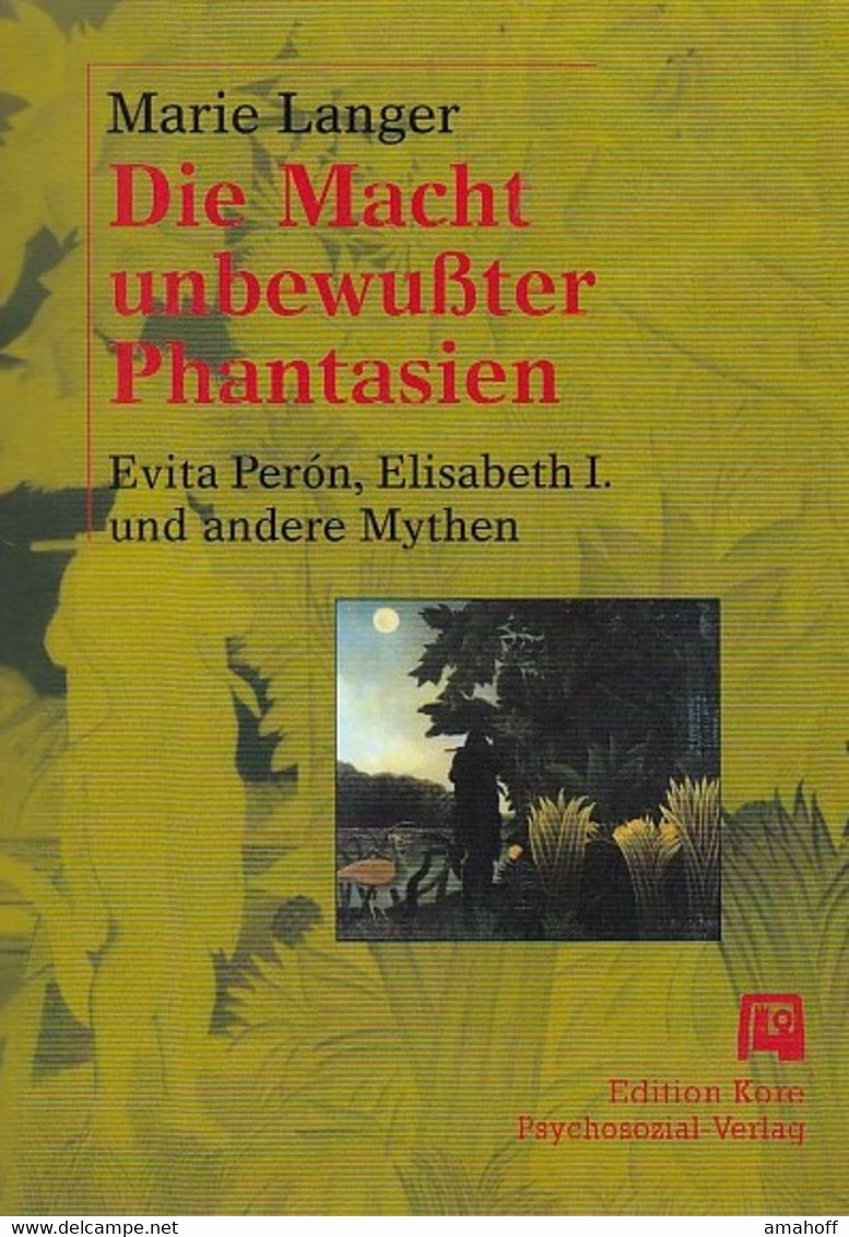 Die Macht Unbewußter Phantasien. Evita Peron, Elisabeth I. Und Andere Mythen - Psychology