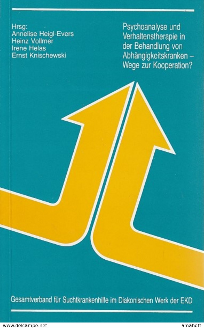 Psychoanalyse Und Verhaltenstherapie In Der Behandlung Von Abhängigkeitskranken - Wege Zur Kooperation? - Psychology